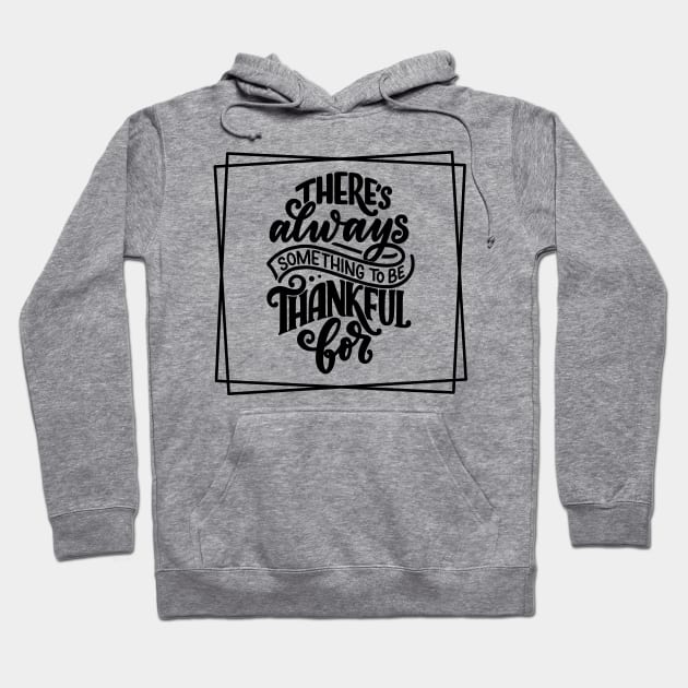 There's always something to be thankful for Hoodie by Chosen